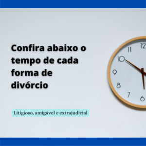Leia mais sobre o artigo Quanto tempo demora um divórcio? O guia completo [2024]