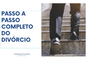 Leia mais sobre o artigo Passo a passo do divórcio: vença esse desafio com segurança