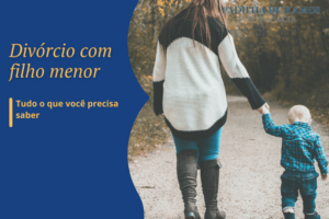 Leia mais sobre o artigo Divórcio com Filho Menor: O Guia Completo